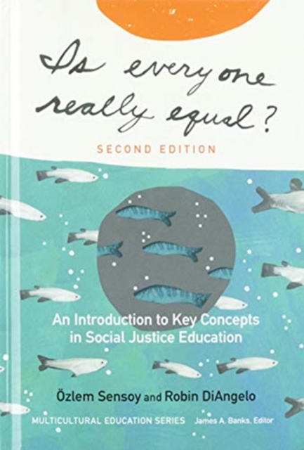 Is Everyone Really Equal? : An Introduction to Key Concepts in Social Justice Education, Hardback Book