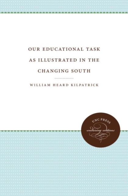 Our Educational Task as Illustrated in the Changing South, Hardback Book