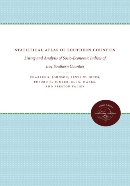 Statistical Atlas of Southern Counties : Listing and Analysis of Socio-Economic Indices of 1104 Southern Counties, Hardback Book