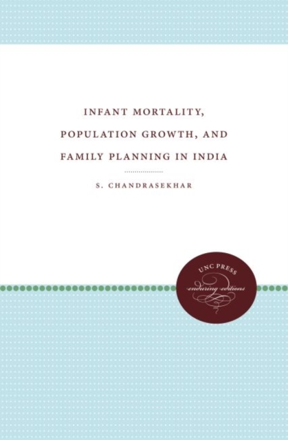 Infant Mortality, Population Growth, and Family Planning in India, Hardback Book