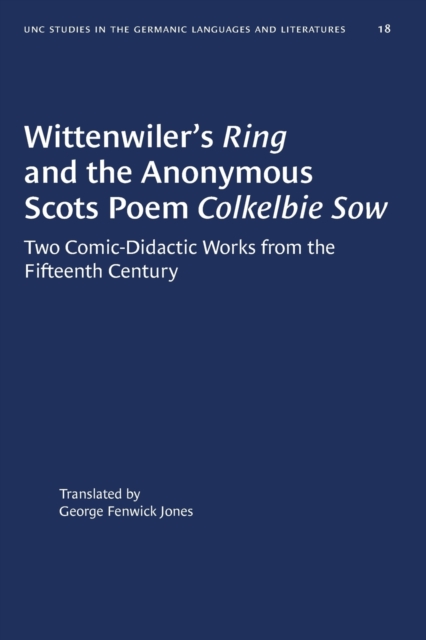 Wittenwiler's Ring and the Anonymous Scots Poem Colkelbie Sow : Two Comic-Didactic Works from the Fifteenth Century, Paperback / softback Book