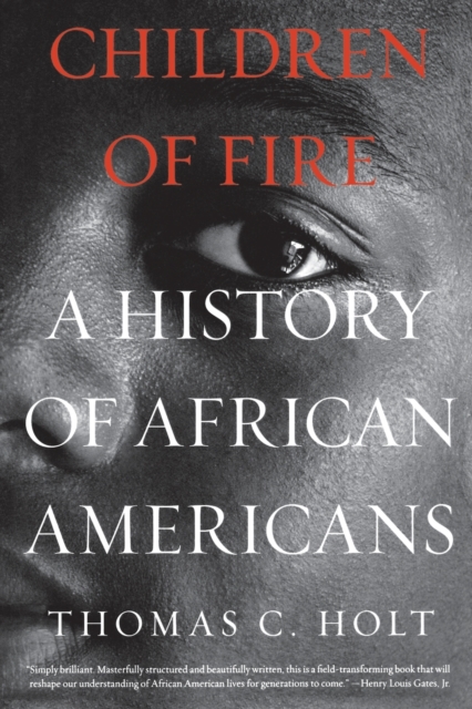Children of Fire : A History of African Americans, Hardback Book