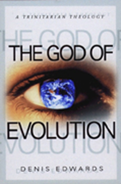 The God of Evolution : A Trinitarian Theology, Paperback / softback Book
