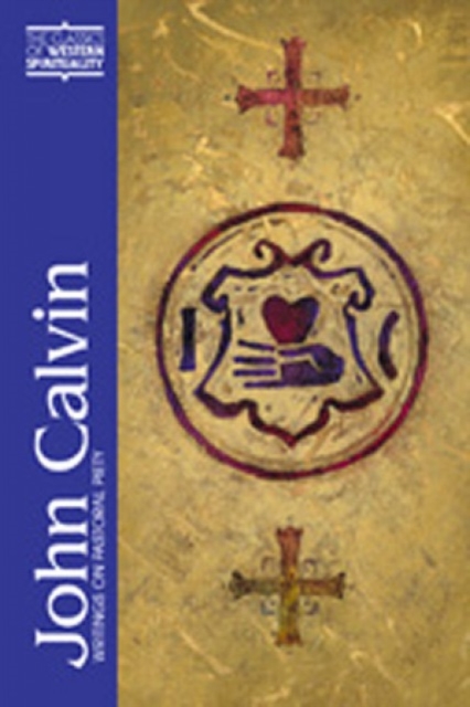 John Calvin : Writings on Pastoral Piety, Paperback / softback Book