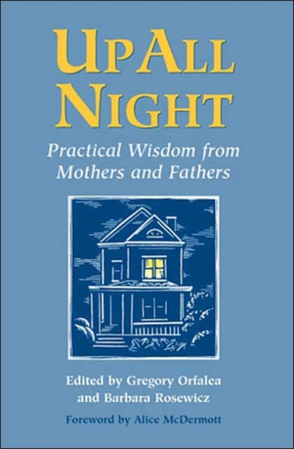 Up All Night : Practical Wisdom from Mothers and Fathers, Paperback / softback Book