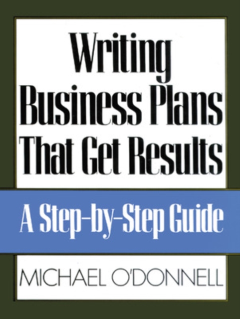Writing Business Plans That Get Results, Paperback / softback Book