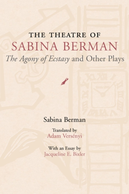 The Theatre of Sabina Berman : The ""Agony of Ecstasy"" and Other Plays, Paperback / softback Book