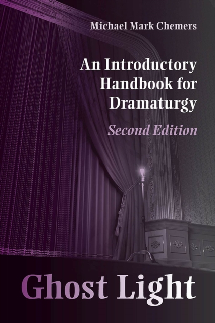 Ghost Light : An Introductory Handbook for Dramaturgy, Paperback / softback Book