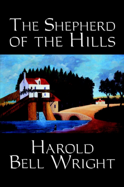 The Shepherd of the Hills, Hardback Book