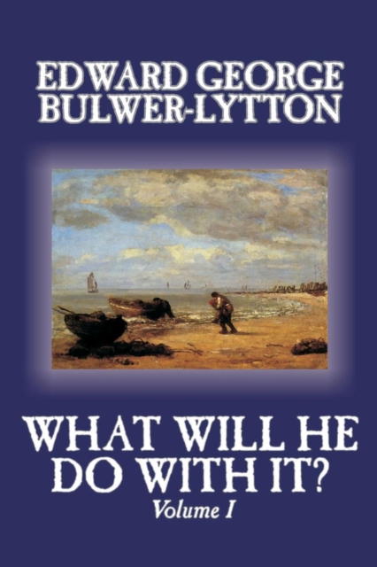 What Will He Do with It? : v.1, Paperback / softback Book