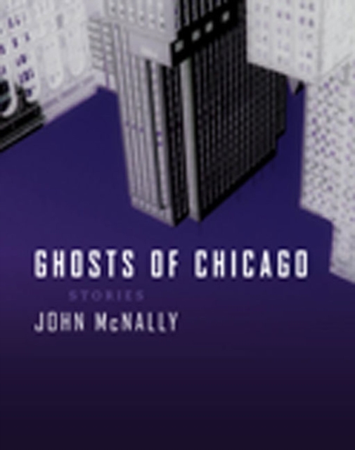 Ghosts of Chicago : Stories, Paperback / softback Book