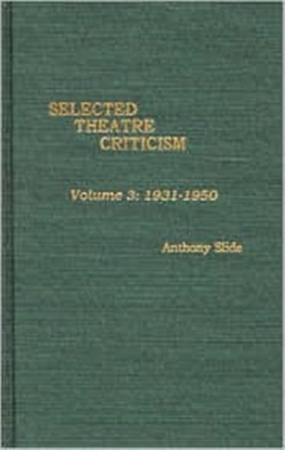 Selected Theatre Criticism : 1931-1950, Hardback Book