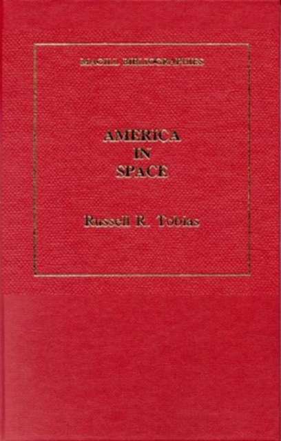 America in Space : An Annotated Bibliography, Hardback Book