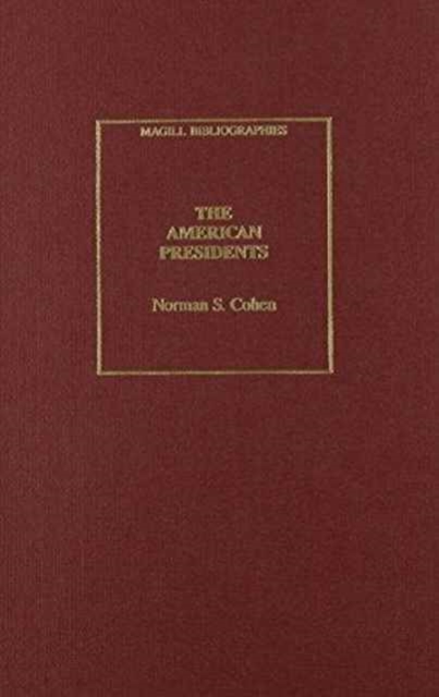 The American Presidents : An Annotated Bibliography, Hardback Book