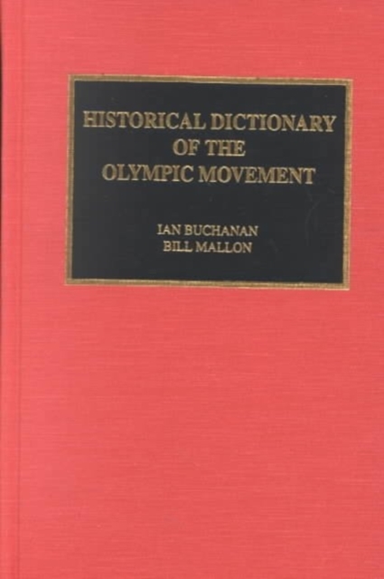 Historical Dictionary of the Olympic Movement, Hardback Book