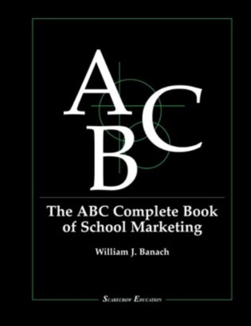 The ABC Complete Book of School Marketing, Spiral bound Book