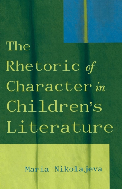 The Rhetoric of Character in Children's Literature, Paperback / softback Book