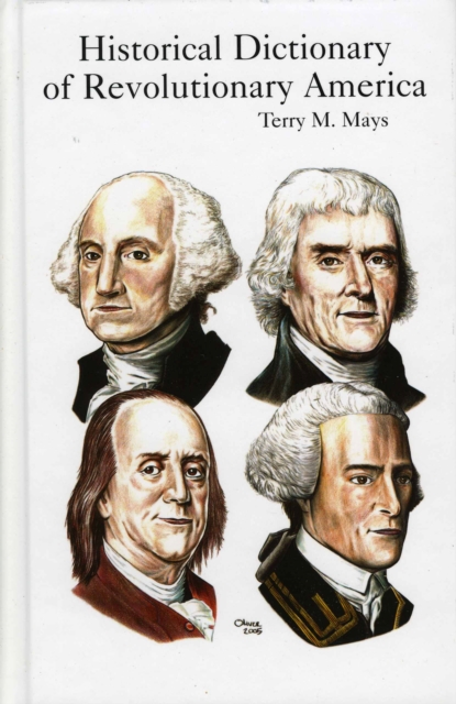 Historical Dictionary of Revolutionary America, Hardback Book
