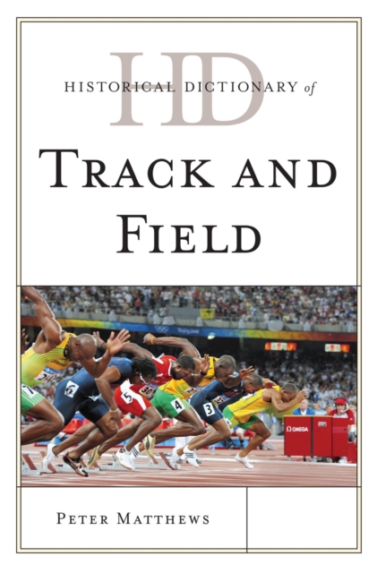 Historical Dictionary of Track and Field, Hardback Book