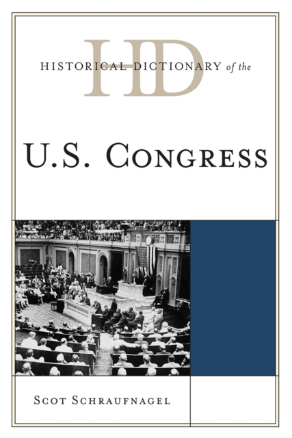Historical Dictionary of the U.S. Congress, Hardback Book