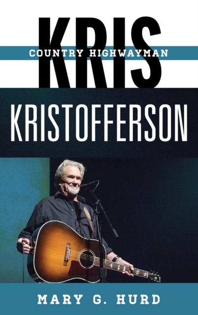 Kris Kristofferson : Country Highwayman, Hardback Book