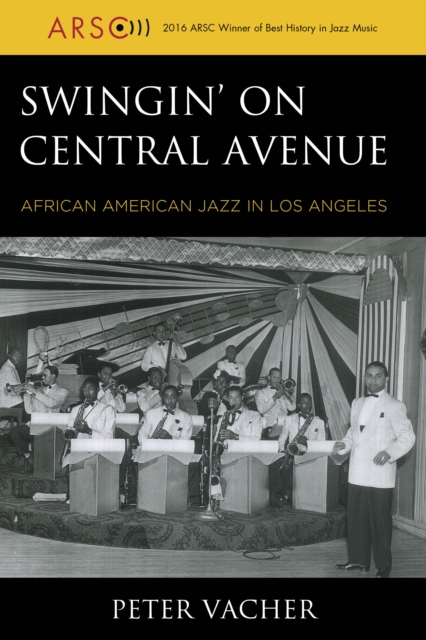 Swingin' on Central Avenue : African American Jazz in Los Angeles, Hardback Book