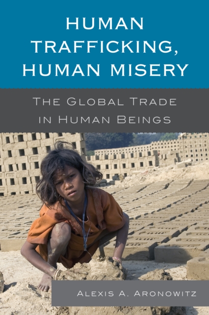 Human Trafficking, Human Misery : The Global Trade in Human Beings, Paperback / softback Book