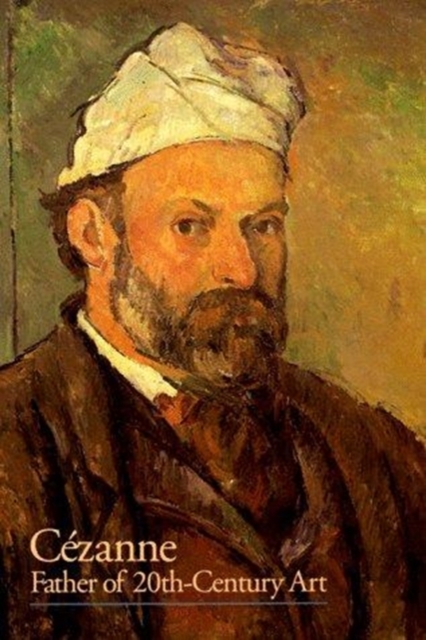 Cezanne : Father of 20th-Century Art, Paperback / softback Book
