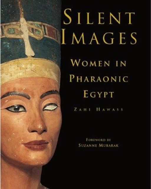Silent Images : Women in Pharaonic Egypt, Hardback Book