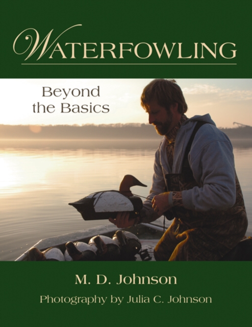 Waterfowling : Beyond the Basics, Hardback Book