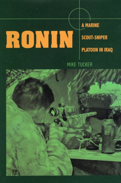 Ronin : A Marine Scout-Sniper Platoon in Iraq, Hardback Book