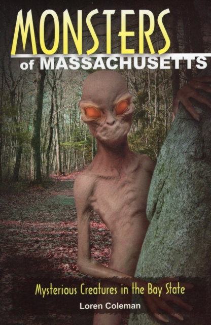 Monsters of Massachusetts : Mysterious Creatures in the Bay State, Paperback / softback Book