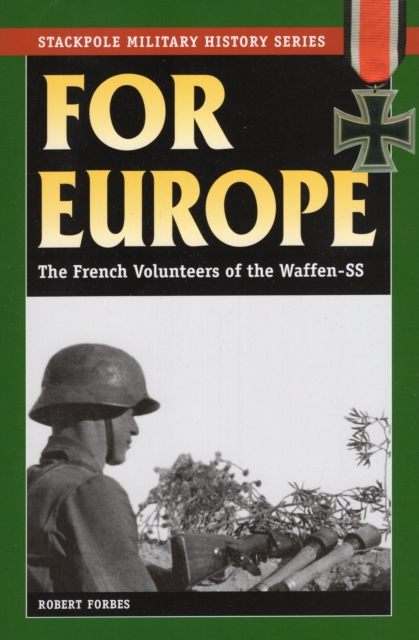 For Europe : The French Volunteers of the Waffen-Ss, Paperback / softback Book