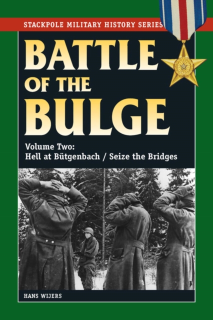 The Battle of the Bulge : Hell at Butgenbach / Seize the Bridges, EPUB eBook