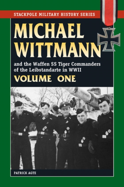 Michael Wittmann & the Waffen SS Tiger Commanders of the Leibstandarte in WWII, EPUB eBook