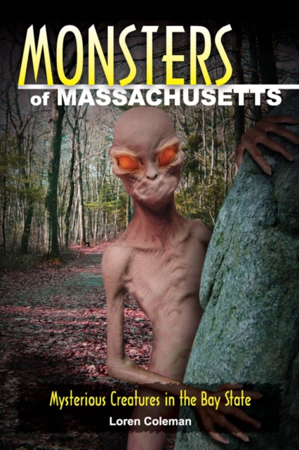 Monsters of Massachusetts : Mysterious Creatures in the Bay State, EPUB eBook