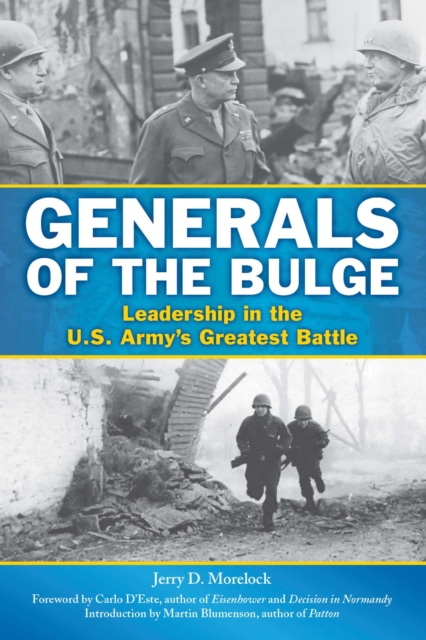 Generals of the Bulge : Leadership in the U.S. Army's Greatest Battle, EPUB eBook