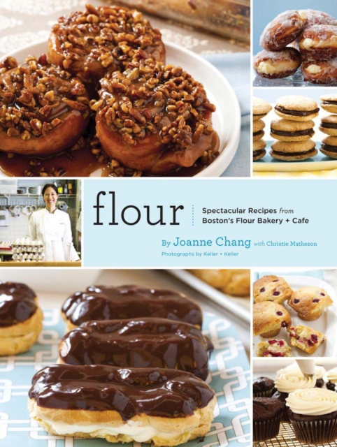 Flour : Spectacular Recipes from Boston’s Flour Bakery + Cafe, Hardback Book