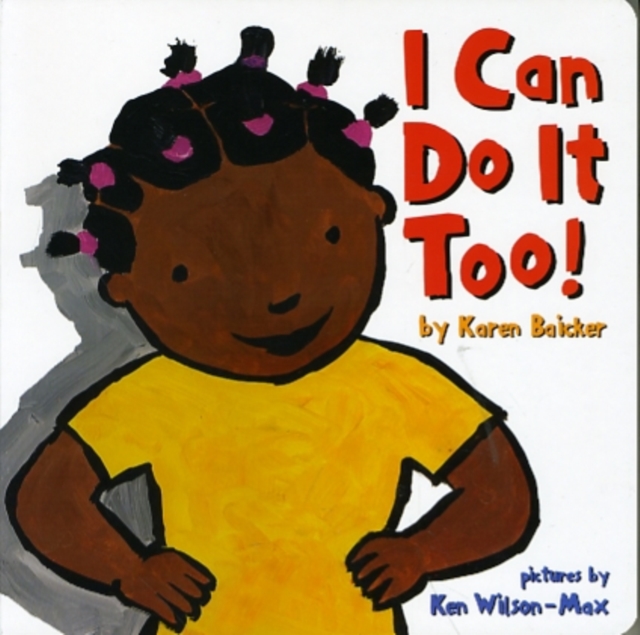 I Can Do it Too, Board book Book