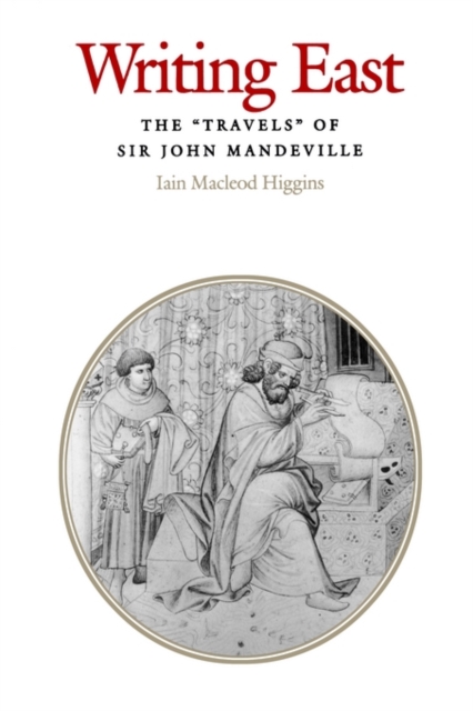 Writing East : The "Travels" of Sir John Mandeville, PDF eBook