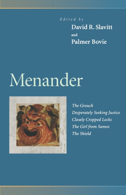 Menander : The Grouch, Desperately Seeking Justice, Closely Cropped Locks, The Girl from Samos, The Shield, Paperback / softback Book