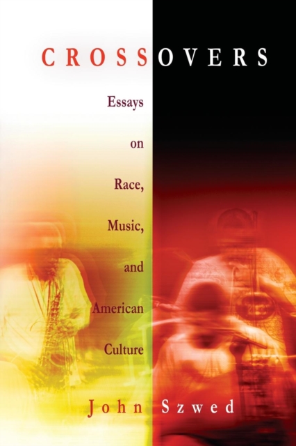 Crossovers : Essays on Race, Music, and American Culture, Paperback / softback Book