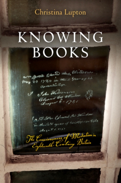 Knowing Books : The Consciousness of Mediation in Eighteenth-Century Britain, Hardback Book