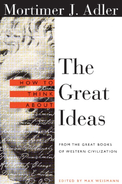 How to Think About the Great Ideas : From the Great Books of Western Civilization, Paperback / softback Book