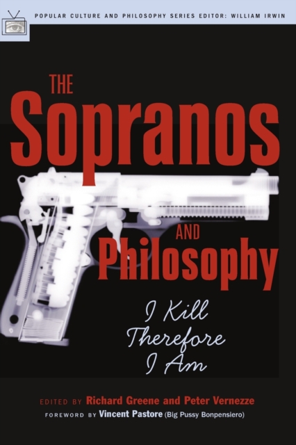 The Sopranos and Philosophy : I Kill Therefore I Am, Paperback / softback Book