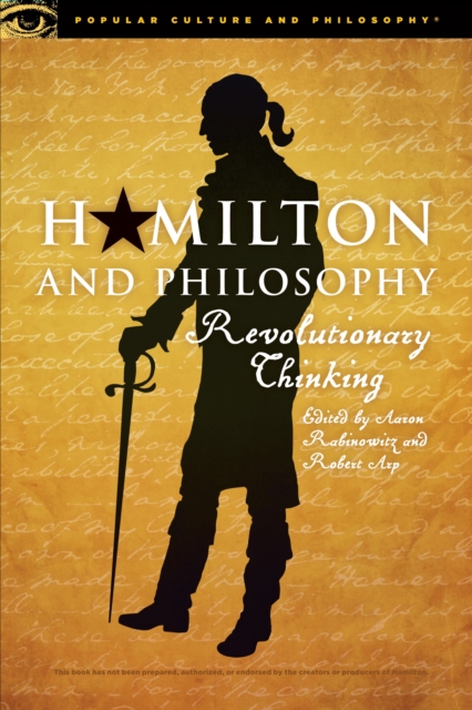Hamilton and Philosophy : Revolutionary Thinking, EPUB eBook