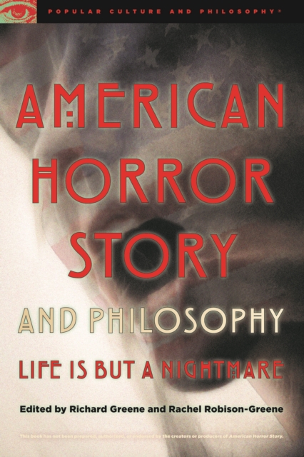 American Horror Story and Philosophy : Life Is but a Nightmare, EPUB eBook