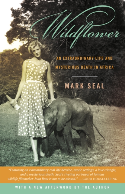 Wildflower : An Extraordinary Life and Mysterious Death in Africa, Paperback / softback Book