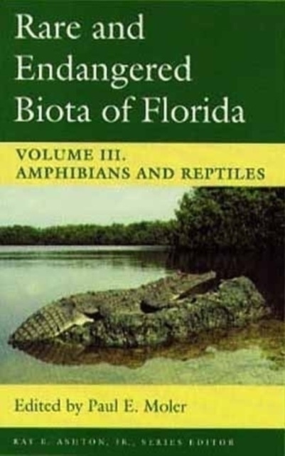 Rare and Endangered Biota of Florida v. 3; Amphibians and Reptiles, Paperback / softback Book
