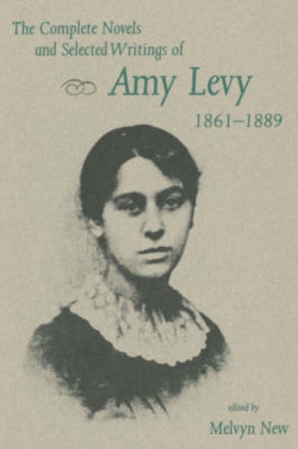 The Complete Novels and Selected Writings of Amy Levy, 1861-89, Paperback / softback Book